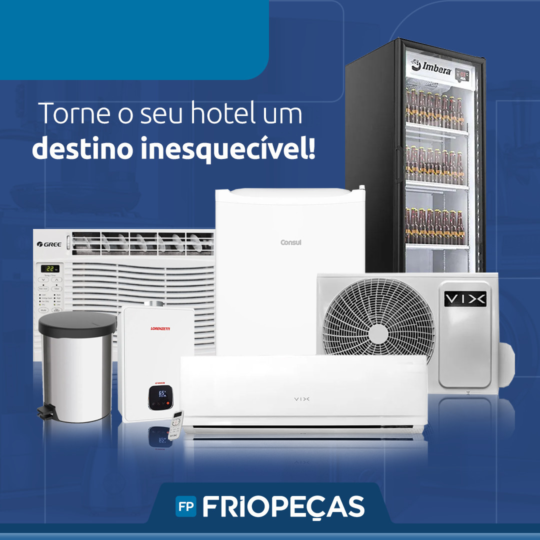 Soluções para hotelaria: ar-condicionado, frigobar e eletros
